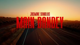 Main Bandey  Jasmine Sandlas  Official Music Video [upl. by Dulcia]