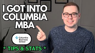 How I Got into Columbia MBA Program my stats amp tips [upl. by Ingemar]