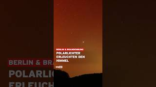 😍💚 Polarlichter über Berlin und Brandenburg Habt ihr sie gesehen news berlin brandenburg [upl. by Nibbor]