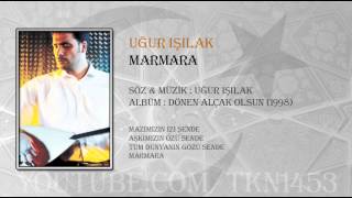 UĞUR IŞILAK  MARMARA [upl. by Htez]