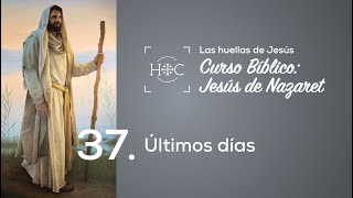 Clase 37 Últimos días  Curso Bíblico Jesús de Nazaret  Magdala [upl. by Candide]