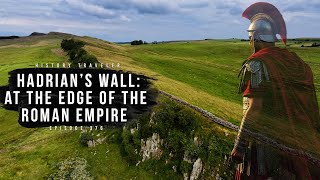 Hadrians Wall At the Edge of the Roman Empire  History Traveler Episode 376 [upl. by Annahs]