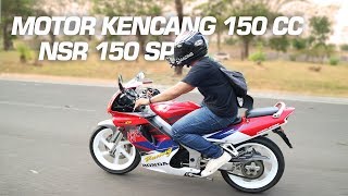 NYOBAIN MOTOR 150 CC PALING KENCANG  HONDA NSR 150 SP Motovlog Indonesia [upl. by Prasad20]