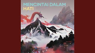 Mencintai Dalam Hati [upl. by Ainniz794]