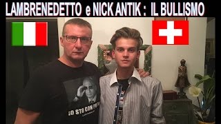 IL BULLISMO  Lambrenedetto con Nick Antik che lo ha subito sulla sua pelle [upl. by Ecidnarb]