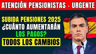 ⚡️¡URGENTE SUBIDA PENSIONES 2025 TODOS LOS CAMBIOS E INNOVACIONES PARA LOS PENSIONISTAS ESPAÑOLES [upl. by Walther]