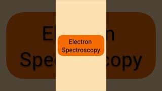 Electron Spectroscopy  msc 3rd sem  Spectroscopic Chemistry exam mscnotes msc3rdsemnotes [upl. by Enelehs458]