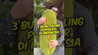 3 Buah Paling Populer Di Indonesia Nomor 3 buah kesukaan kalian [upl. by Drucilla922]