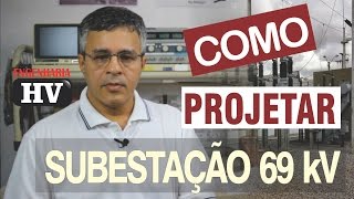 Como Projetar SE 69 kV [upl. by Baalbeer]