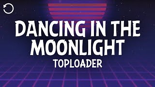 Toploader  Dancing in the Moonlight Lyrics [upl. by Dahsraf694]