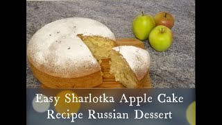 Easy Sharlotka Apple Cake Recipe Russian Dessert Cook Fusion World Food amp Travel [upl. by Almeta]