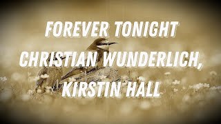 Forever Tonight  Christian Wunderlich Kirstin Hall lyrics [upl. by Ednyl389]