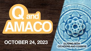 Q amp Amaco Glazing with Celadons and Cosmos October 24 2023 [upl. by Shirleen287]