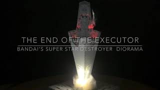 The End of The Executor  Mini Diorama using Bandai’s Super Star Destroyer model kit [upl. by Lorrin267]