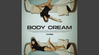 Body Cream Body Cream [upl. by Anwahsak391]