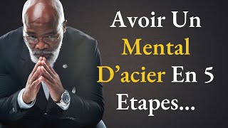 Les 5 étapes pour renforcer votre mental et vous donner un mental dacier  paroles de sages [upl. by O'Malley]