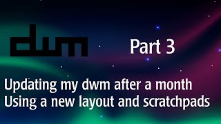 Using dwm  Part 3  Update [upl. by Rebmac]