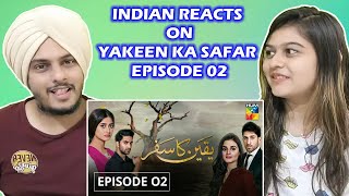 Yakeen Ka Safar Episode 02 HUM TV Drama  Indian Reaction [upl. by Assilla]