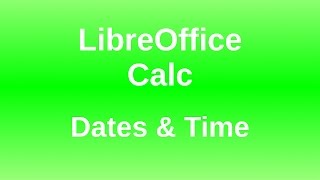 LibreOffice Calc  Dates and Time [upl. by Neelahs]