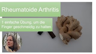 Rheumatoide Arthritis  1 einfache Übung um deine Finger geschmeidig zu halten [upl. by Andromede]