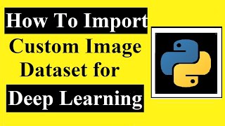 How to import your own image data set for your deep learning project tensorflowpytorch  tutorial [upl. by Rodi754]