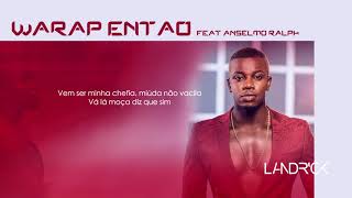 Landrick  Warap Entao Feat Anselmo Ralph [upl. by Adara236]