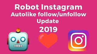 🤖❤️Robot Instagram followunfollow autolike 2019 [upl. by Teahan]