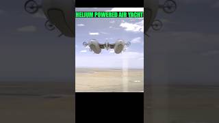 Advanced helium power Flying air yacht  Future Aircraft shorts [upl. by Julina117]