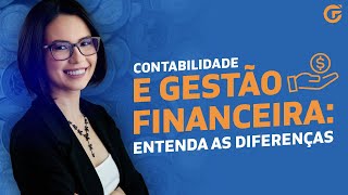 CONTABILIDADE E GESTÃO FINANCEIRA ENTENDA AS DIFERENÇAS [upl. by Packer]