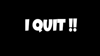 I Quit [upl. by Joeann762]