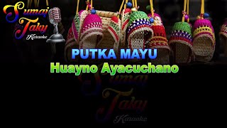 HUAYNO AYACUCHANO PUTKA MAYU KARAOKE [upl. by Aihsar794]