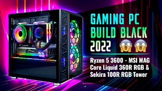 Gaming PC Build Black 2022  Ryzen 5 3600  MSI MAG Core Liquid 360R RGB amp Sekira 100R RGB Tower [upl. by Aissenav]