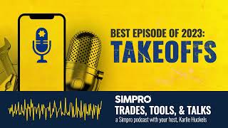 Simpro Tools Takeoffs  Podcast Ep 17  Trades Tools amp Talks  Rerelease [upl. by Rogerio]