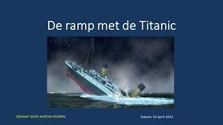 Historische Rampen  De ramp met de Titanic 1912 [upl. by Cleave]