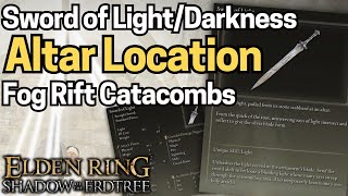 Elden Ring Sword of Light and Sword of Darkness Altar Location  Fog Rift Catacombs [upl. by Arhsub]