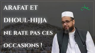 Arafat et les Derniers Jours de Dhoul Hijja des occasions à ne pas manquer [upl. by Cressy]