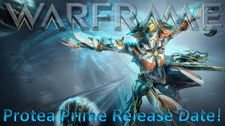 Warframe  Protea Prime Release Date [upl. by Tris961]