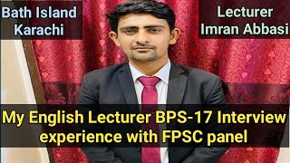 My English Lecturer Interview experience with FPSC panel at Bath Island Karachi March 16 2022 [upl. by Anrak]