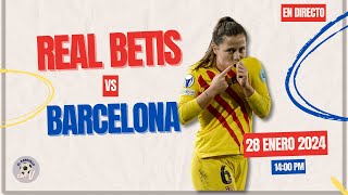 🔥 BETIS VS BARCELONA FEMENINO 🎙️ LIGA F [upl. by Pesvoh]