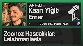 Vet Hek Kaan Yiğit Emer ile Zoonoz Hastalıklar 1 Bölüm Leishmaniasis I Evrim Ağacı TV [upl. by Eissirk]