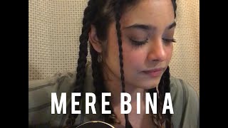 Mere Bina Nikhil D’Souza  Cover by Melissa Srivastava [upl. by Anialeh]