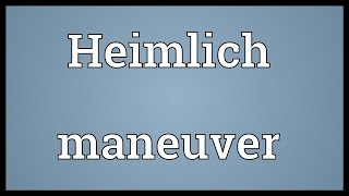 Heimlich maneuver Meaning [upl. by Bevers842]