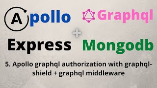 5 Apollo graphql authorization with graphql shieldmiddleware  Apollo  graphql  mongodb  jwt [upl. by Goodson60]