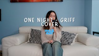 One Night  Griff Cover [upl. by Geraldina764]