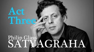 Philip Glass— Satyagraha Act 3 [upl. by Enytsirk2]