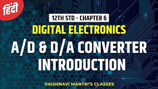 Chapter 6 Introduction  AD amp DA Converter in Hindi  Digital Electronics  12th Standard [upl. by Jenna]