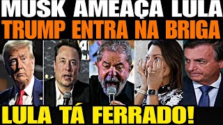 MUSK AMEAÇA LULA TRUMP ENTRA NA BRIGA LULA FICA FURIOSO JANJA É HUMILHADA DIPLOMATAS DETONA JAN [upl. by Hctim57]