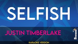 Selfish  Justin Timberlake KARAOKE [upl. by Lontson]