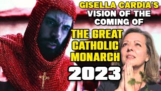 Coming of The Great Catholic Monarch in 2023The Vision of Gisella Cardia [upl. by Ielak]