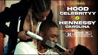 Hoodcelebrityy amp Hennessy Carolina  Directed by Mazi O [upl. by Ima]